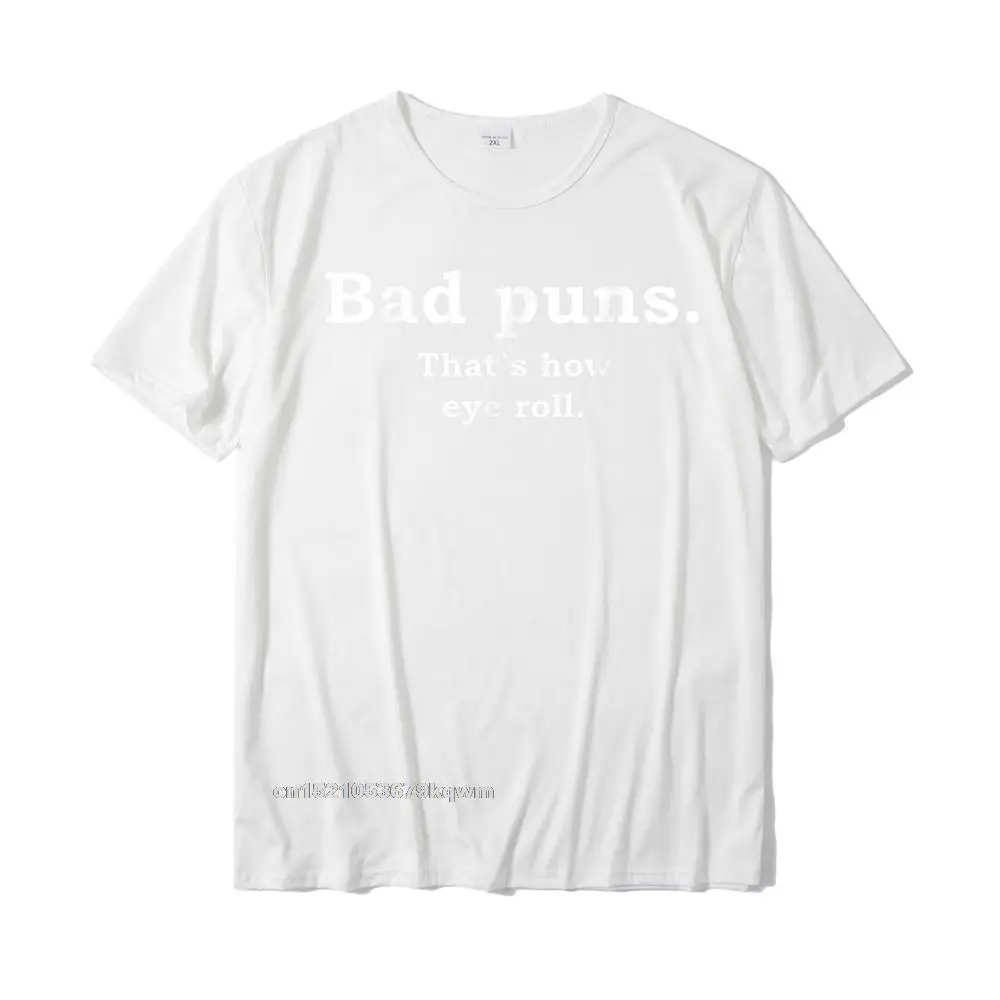 Funny T Shirt Short Sleeve Casual Wholesale Men VALENTINE DAY Tees Casual T-Shirt O Neck Pure Cotton Drop Shipping Bad Puns Thats How Eye Roll Funny Joke T-Shirt__5182 white