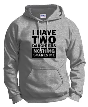 

I Have Two Daughters Nothing Scares Me Funny Parent Hoodie Sweatshirt Men Women Hoodie Sweatshirt