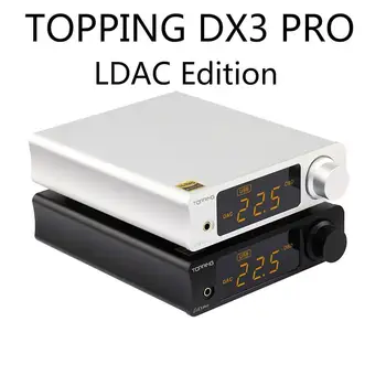 

TOPPING DX3 PRO LDAC Edition Bluetooth Decoding AMP AK4493 USB DAC XMOS XU208 DSD512 Hard Solution Headphone Output TPA6120A2