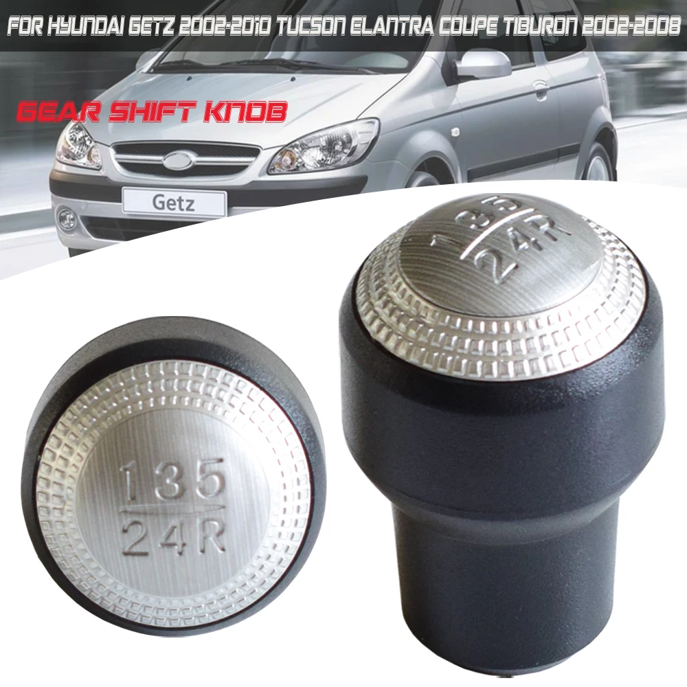 

For Hyundai Tiburon Coupe 2002-2008 Elantra 2002-2006 Tucson 2004-2006 Getz 02-11 Car Gear Shifter Lever Knob For 5 Speed Manual
