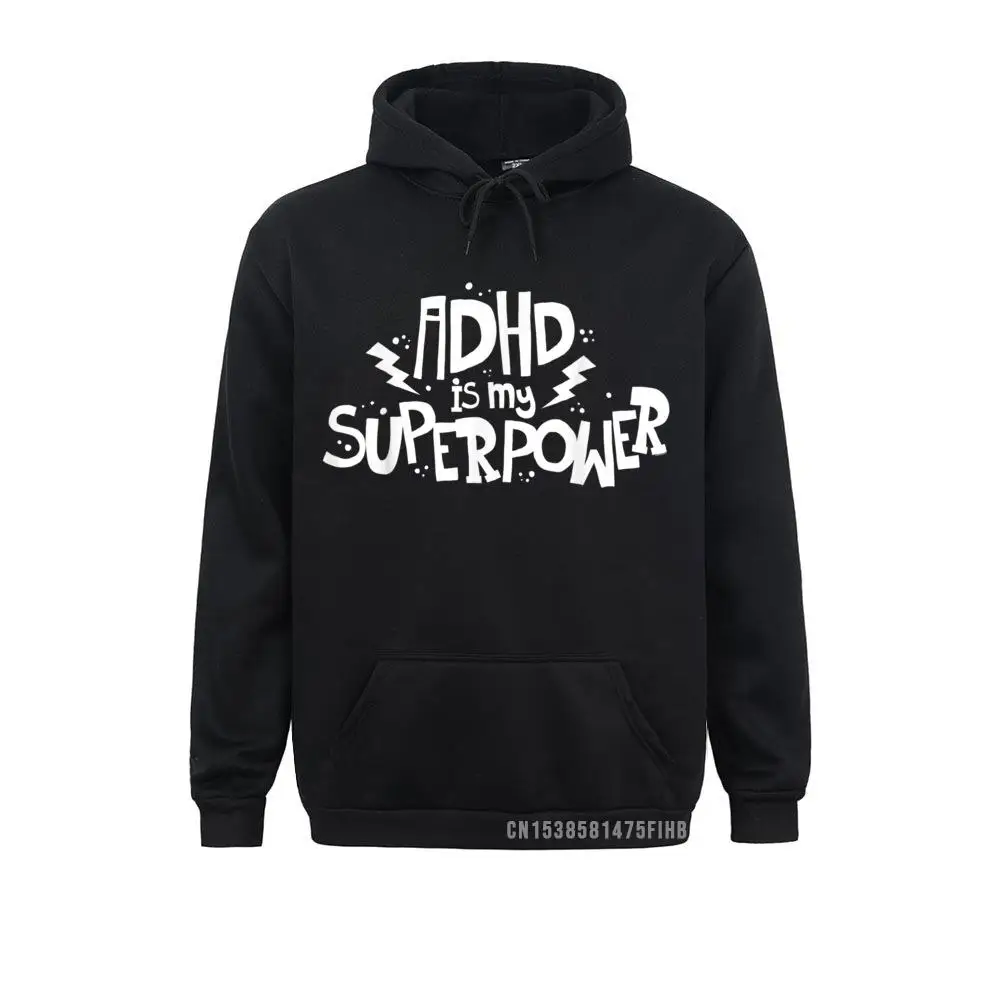 

ADHD Is My Superpower Attention Deficit Disorder Quote Hoodie Hoodies Prevalent Women Sweatshirts Street Mother Day Clothes