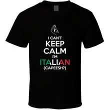 Футболка на заказ с принтом I Can'T Keep Calm I'M Italian Capeesh, забавная итальянская футболка, 013620