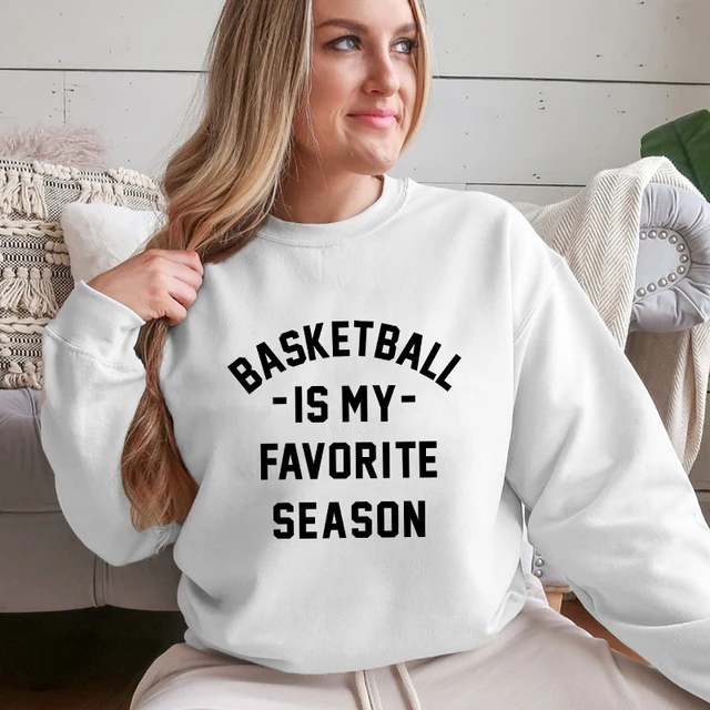 Basketball is My Favorite Season Sweatshirt Basketball 