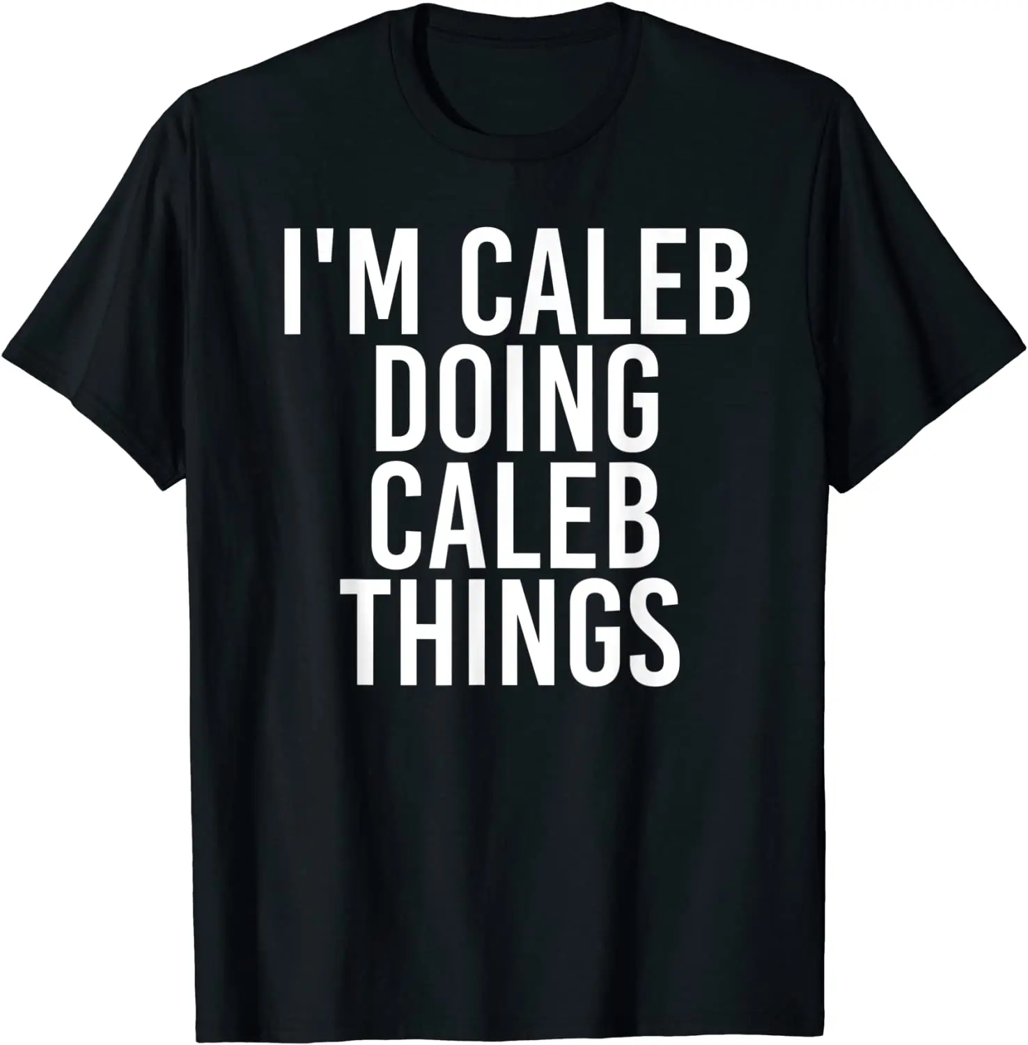 

I'M CALEB DOING CALEB THINGS Funny Birthday Name Gift Idea T-Shirt Design Tops Shirt Cotton Young T Shirts Design Graphic