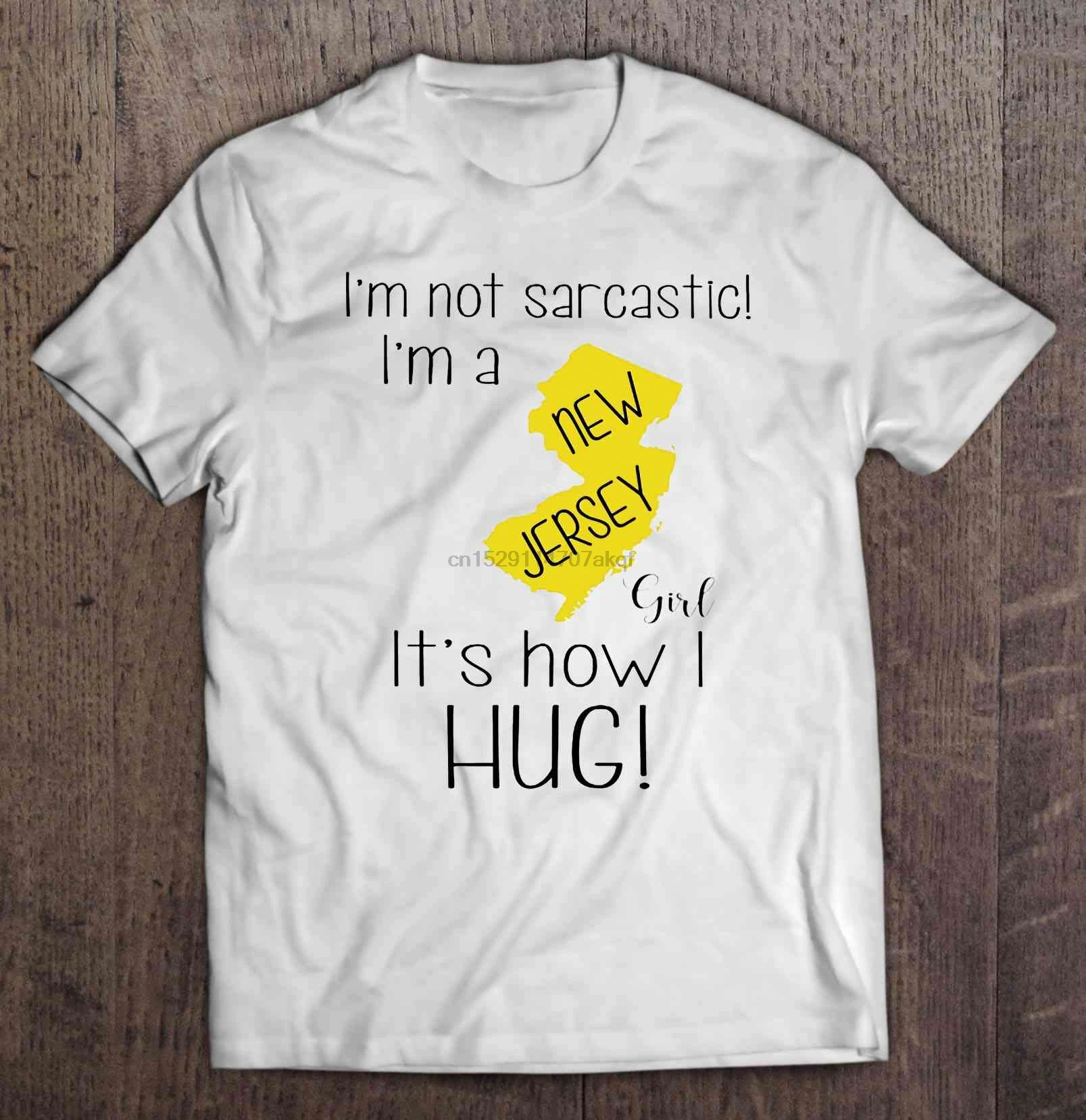 Мужская забавная футболка модная I'm Not Sarcastic A New Jersey Girl It's How Hug женская | одежда