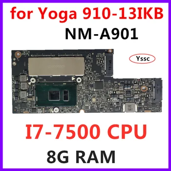 

Free Shipping New NM-A901 motherboard for lenovo Yoga 910-13IKB motherboard 5B20M35075 ( with i7-7500 CPU 8G RAM ) 100% test OK