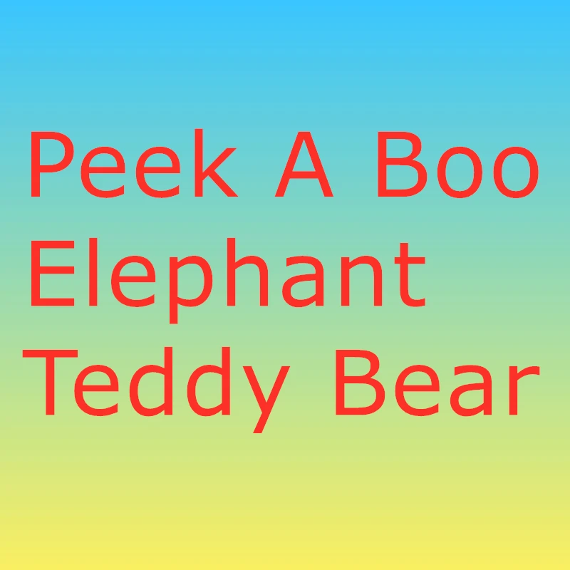 

30cm Peek a Boo Elephants&Teddy Bears Plush&Stuffed Toy for dropshippers