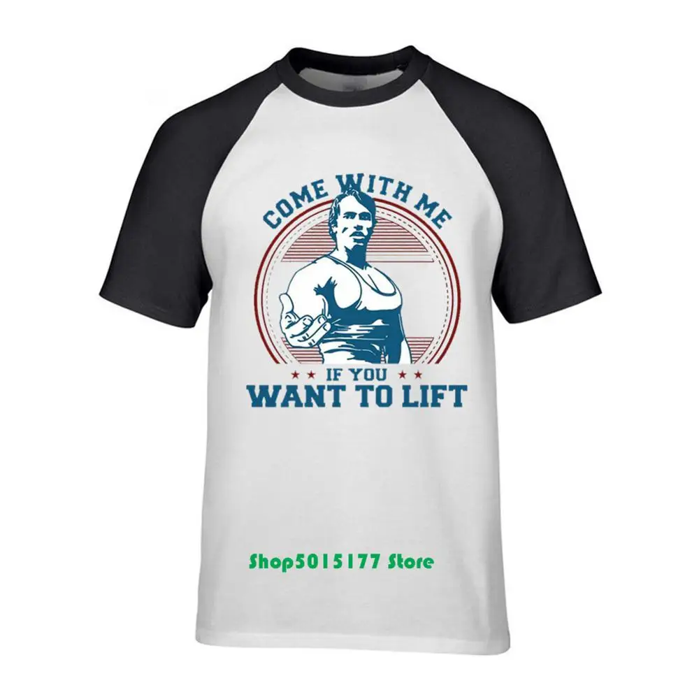 New Come With me if you want lift Arnold Schwarzenegger Men T Shirt Hipster Loose Tshirts Summer Tops Tee Homme camiseta |