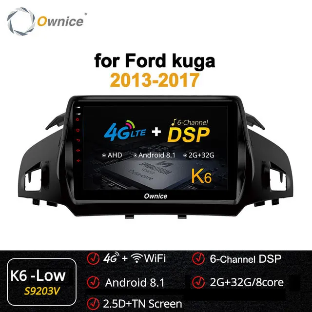 Ownice Android 9,0 2 din 8 ядерный автомобильный DSP 4G LTE радио плеер навигация GPS, DVD carplay 360 панорама SPDIF для Ford Kuga 2013 - Color: S9203 K6-Low