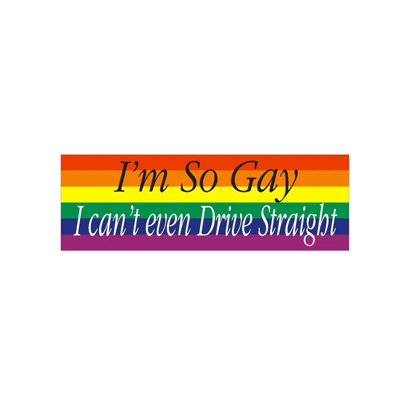 

Funny Car Sticker I'm So Gay I Can't Even Drive Straight PVC Decal Cover Scratches Decal High Quality Vinyl Cover Waterproof PVC