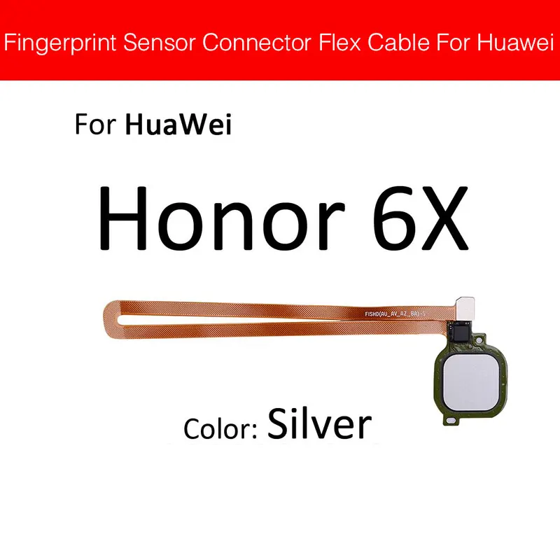 Сенсорный ID сканер отпечатков пальцев разъем гибкий кабель для huawei Honor 6C 6A 6X 5C Pro GR5 домашний гибкий кабель кнопки возврата - Цвет: Honor 6X Silver