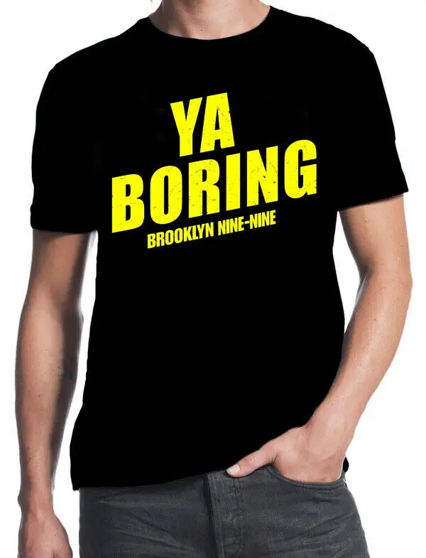 

Brooklyn Nine Nine 99 Ya Boring Funny Sitcom New Mens Black T-Shirt Short Sleeve Tee Shirt Free Shipping cheap wholesale short s