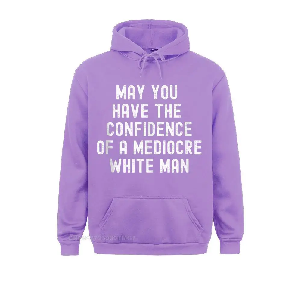  Women Long Sleeve May You Have the Confidence of a Mediocre White Man. Tank Top__19431 Sweatshirts Normal Hoodies 2021 Hot Sale Sportswears May You Have the Confidence of a Mediocre White Man. Tank Top__19431purple
