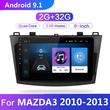

9 inch Android 9.1 Car Radio Stereo 2G 32G Multimedia Video Player For Mazda 3 Mazda3 2010-2013 2din GPS Navigation WIFI No DVD
