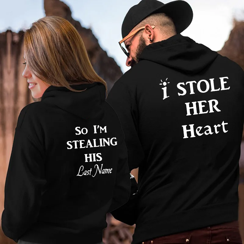 

Women Men Long Sleeve Pullover I STOLE HER HEART SO I'M STEALING HIS LAST NAME Autumn Winter Couple Hoodie Lover's Sweatshirts