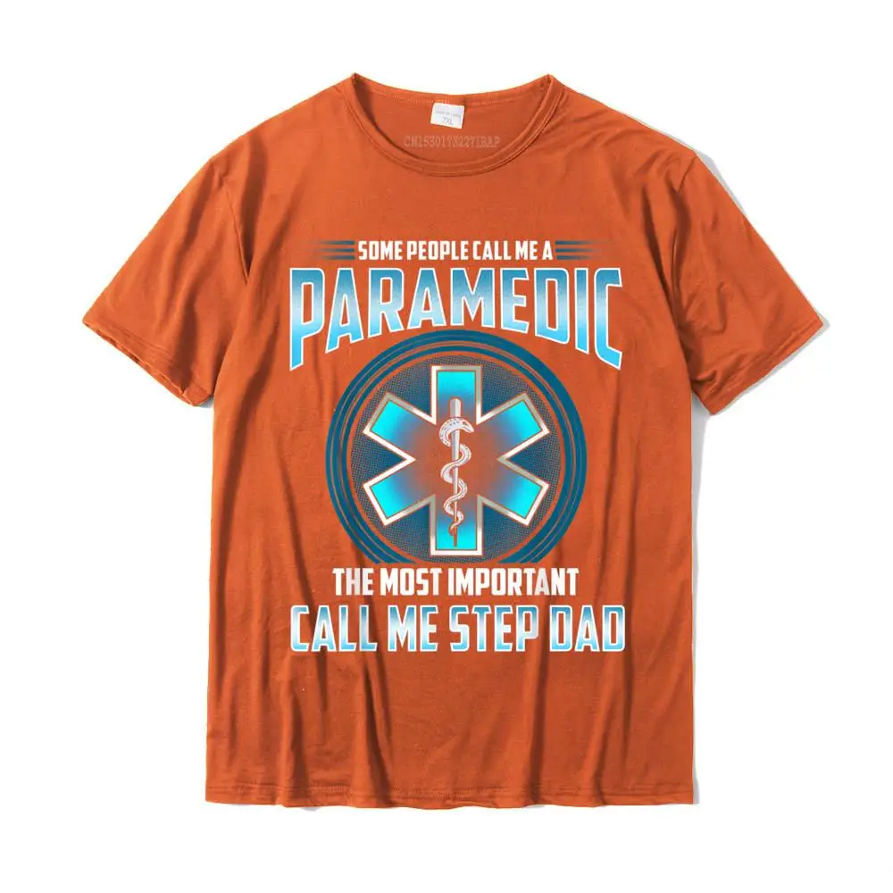 Street Fitness Tight Tops Shirts for Men Newest Summer O Neck Cotton Short Sleeve Top T-shirts Cool Sweatshirts People Call Me Paramedic Important Ones Call Me Step Dad EMS T-Shirt__31176 orange