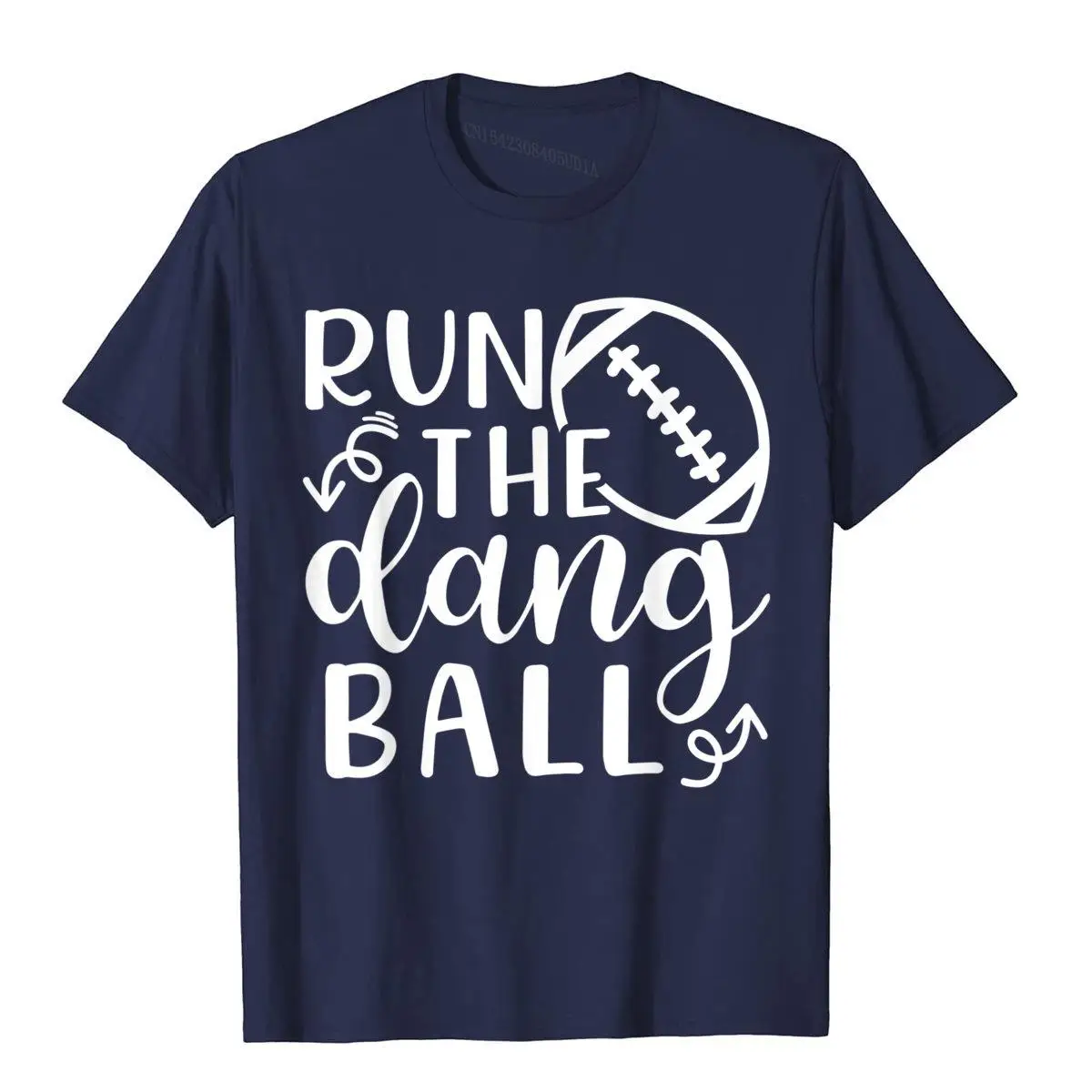 Run The Dang Ball Football Cheer Mom Funny T-Shirt__B6969navy