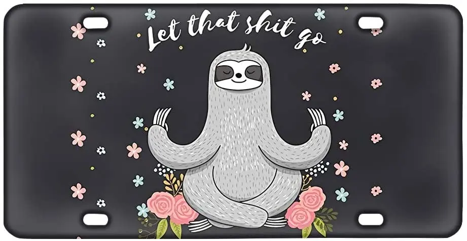 

PZZ BEACH Funny Yoga Sloth Print Car License Plate Black Pattern, Let That Shit Go Funny Printed Auto Front Decorative Vanity