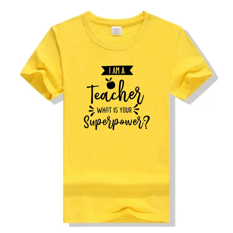 Футболка с надписью «I'm A Teacher What is Your Superpower», подарок на выпускной, повседневная женская футболка с коротким рукавом, хлопковая модная футболка