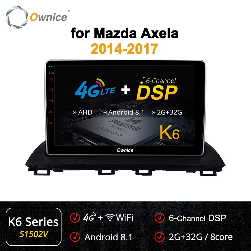 Ownice K3 K5 K6 4G LTE DSP 360 Panorama Android 9,0 Восьмиядерный Автомобильный DVD радио плеер gps Navi для Mazda 3 Axela - Цвет: S1502 K6 Series