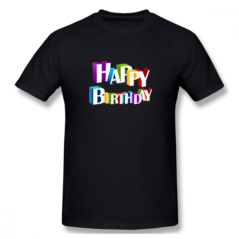 

Happy Birthday Casual O-Neck Men's Basic Short Sleeve T-Shirt 100% Cotton Tee Shirt Printed