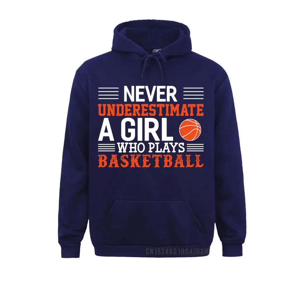 Basketball Never Underestimate A Girl Who Plays Basketball Pullover Hoodie__4739 Hoodies for Women Geek Sweatshirts New Design Hoods Long Sleeve Basketball Never Underestimate A Girl Who Plays Basketball Pullover Hoodie__4739navy