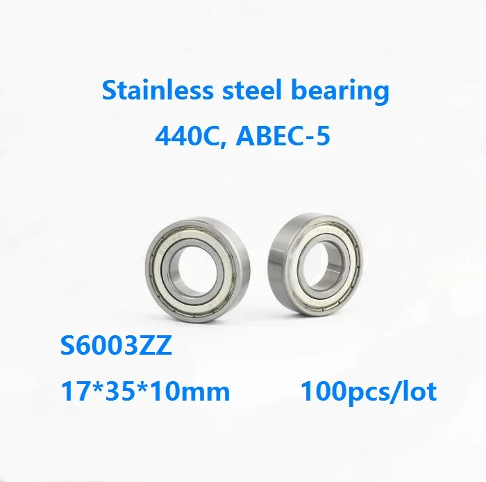 

100pcs/lot ABEC-5 S6003ZZ 17x35x10mm Stainless steel bearing Double metal shielded cover Deep Groove Ball bearing