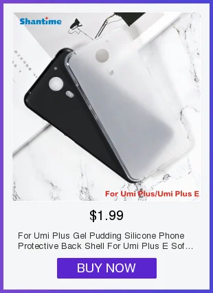 Для Umi Plus гелевый пудинг силиконовый защитный чехол для телефона для Umi Plus E мягкий ТПУ чехол