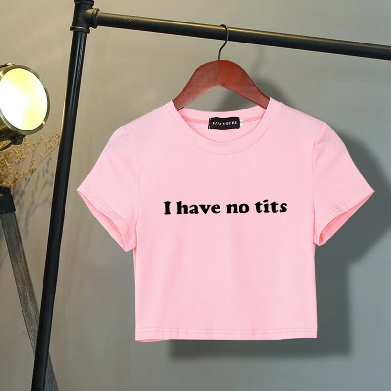 I Have No Tits Funny Letter Print T Shirt Crop Top Casual Women Print Short Sleeve Cropped T Shirts Tops