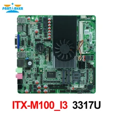 Причастником Intel I3 3317U ITX-M100_I3 промышленная тонкая Встроенная Материнская плата компьютерная материнская плата с 10 RS232