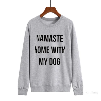 

Namaste Home With My Dog Sweatshirts Women Letter Print Long Sleeve Hoodies Autumn Casual Pullover Harajuku O-Neck Winter Tops
