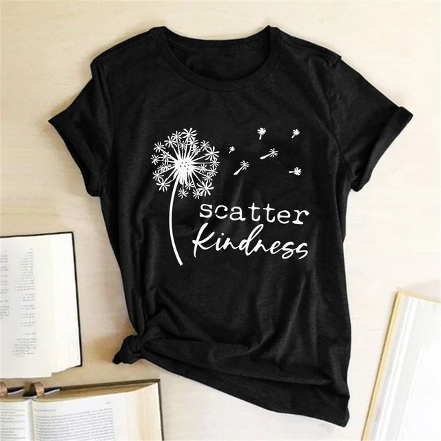 Dandelion Scatter Kindness Printed T-shirts Women Summer 2020 T Shirt Women Cotton Graphic Tee Loose O Neck Harajuku Top 3