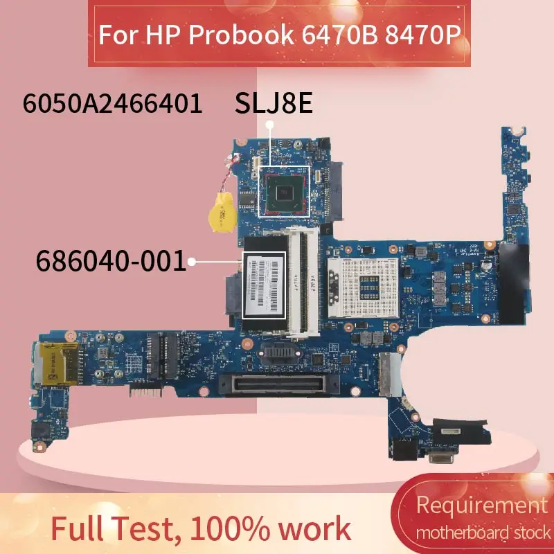 686040 001 501 Материнская плата для ноутбука HP Probook 6470B 8470P материнская 6050A2466401 SLJ8A 687836