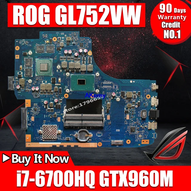 $US $320.15  Akemy For ASUS GL752VW GL752VL GL752V GL752 laptop motherboard CPU I7-6700HQ GTX960M-4GB original m