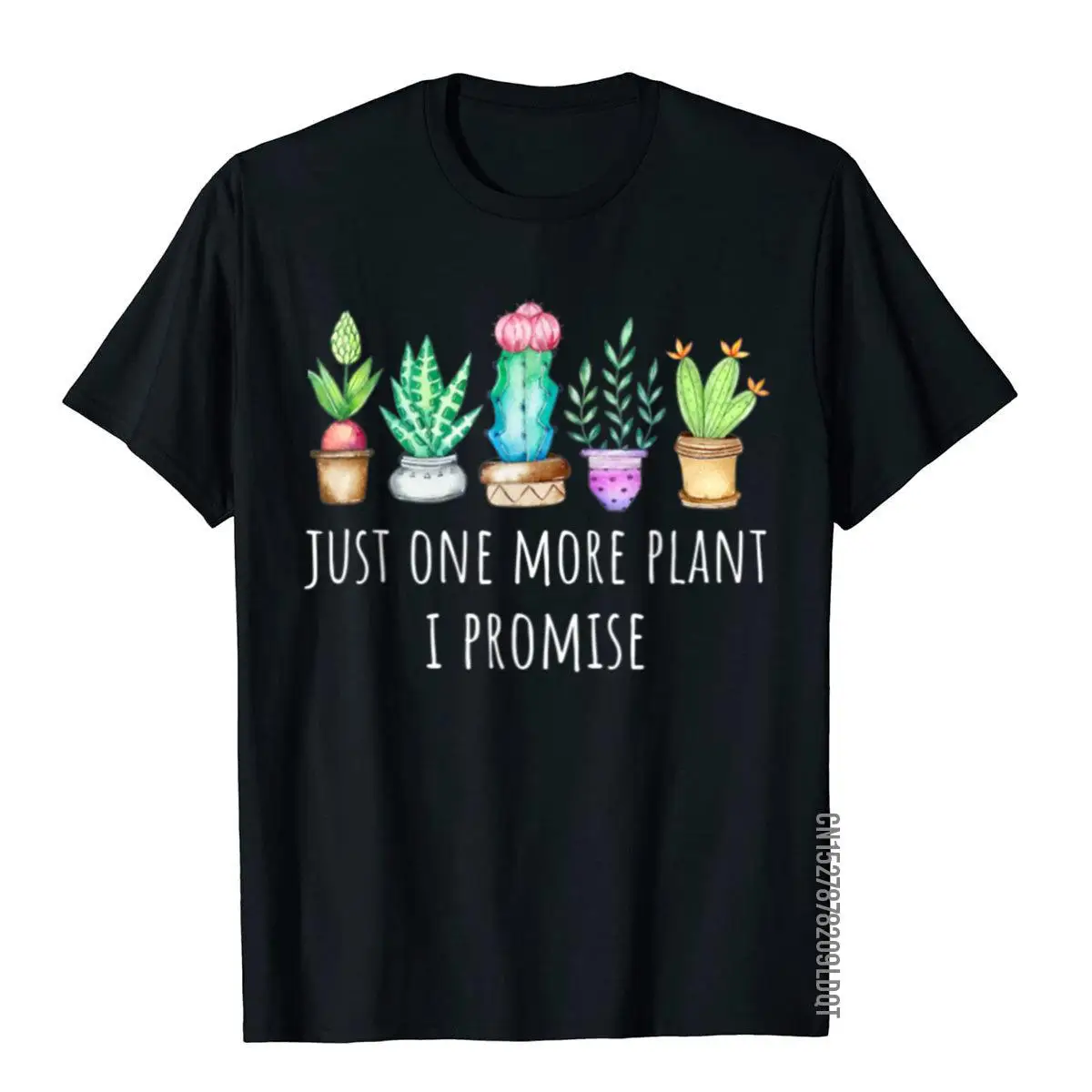 Just One More Plant I Promise Succulent Cactus Succa Gift T-Shirt__B13509black