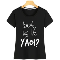 Tops T Shirt Women Yaoi Cute Yaoi Is It Yaoi Anime Bl Fandom Fangirl Design Black Print Tshirt