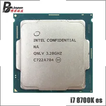 Intel Core i7-8700K es i7 8700K es i7 8700Kes QNLV 3,2 ГГц шестиядерный процессор с двенадцатью резьбой L2 = 1,5 м L3 = 12 м 95 Вт LGA 1151