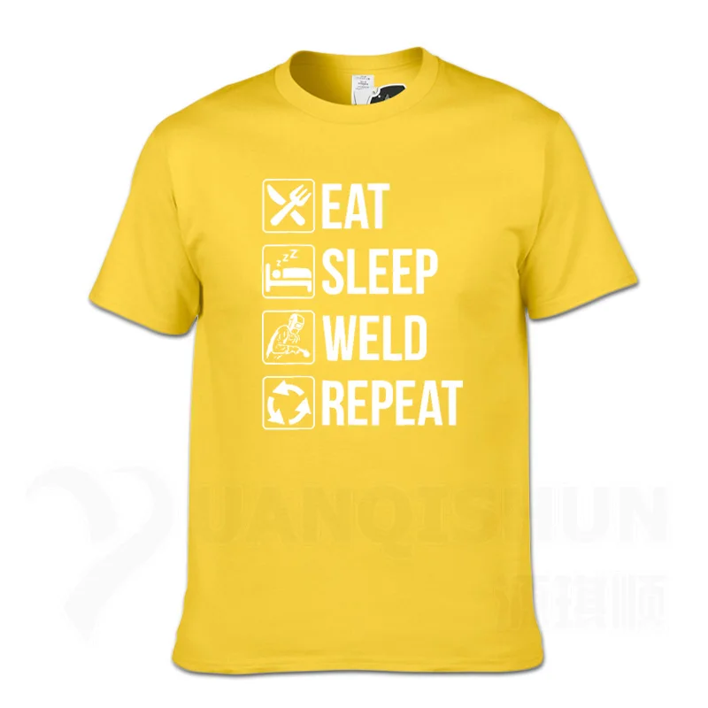 Забавная футболка для сварщика Eat Sleep Weld Repeat, Модная хлопковая Футболка 16 цветов, уличная футболка, топы с короткими рукавами - Цвет: Yellow
