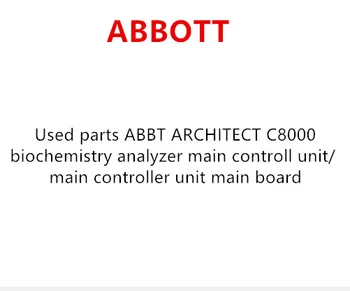 

Used parts ABBT ARCHITECT C8000 biochemistry analyzer main controll unit/main controller unit main board