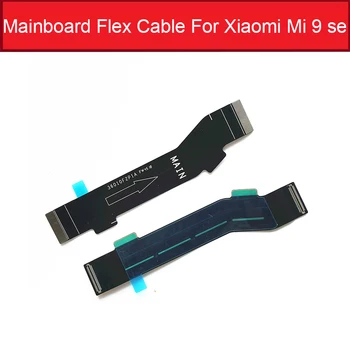 

Main Connector Motherboard Mainboard Flex Cable For Xiaomi Mi 9 9se Mainboard Connector Flex Ribbon Replacement Repair Parts