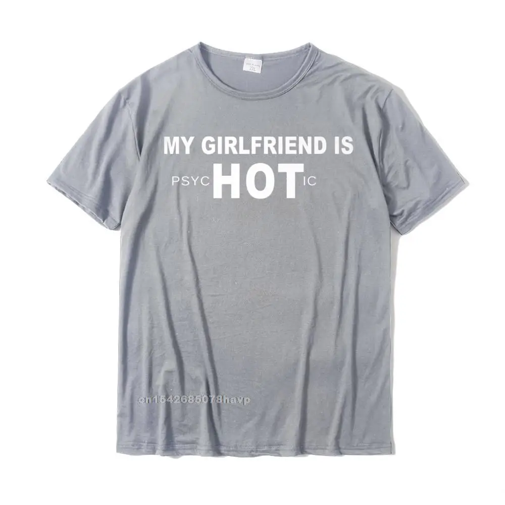  Fashionable Tops Tees Family Short Sleeve Men Top T-shirts TpicOriginaltitle Custom ostern Day T Shirts O Neck My Girlfriend Is PsycHOTic Shirt - Funny Girlfriend shirts__18673. grey
