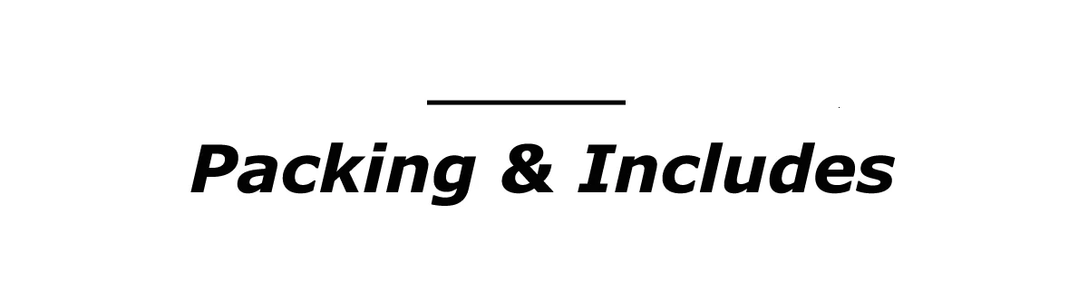 Packing & Includes.jpg