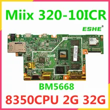 Для Miix 320-10ICR планшет ideapad материнская плата 5B20N38149 BM5668 материнская плата с 8350 ЦП 2 Гб ОЗУ 32 ГБ 100% полностью протестирована Для Miix 320-10ICR планшет ideapad материнская плата 5B20N38149 BM5668 материнская плата с 8350 ЦП 2 Гб ОЗУ 32 ГБ 100% полностью протестирована