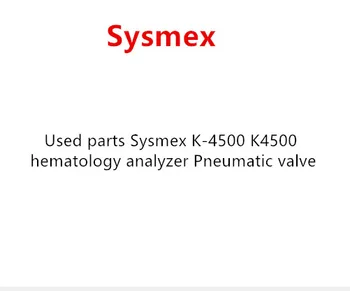 

Used parts Sysmex K-4500 K4500 hematology analyzer Pneumatic valve