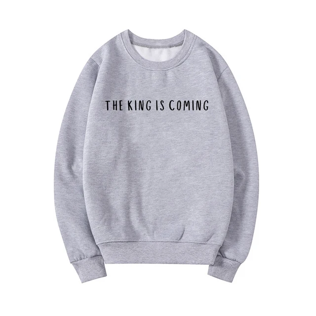 The King Is Coming Pullover Sweatshirt 3