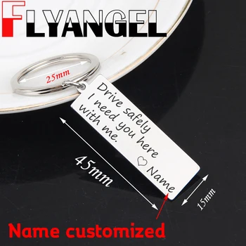 

FLYANGEL Key Chain Name Customized Fashion Keyring Engraved Drive Safe I Need You Here With Me For Husband Boyfriend Driver Gift