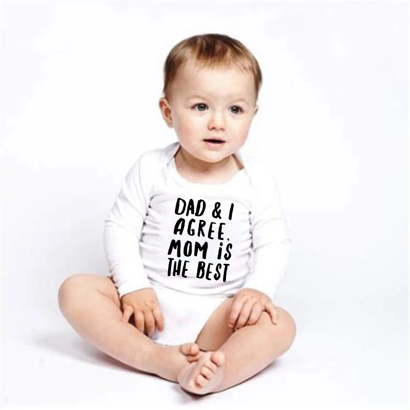 Dad and I Agree Mom Is The Best Baby Rompers Boys Girls Unisex Autumn