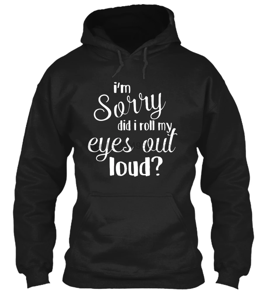 Мужская толстовка с длинным рукавом I'm Sorry Did I rol My Eyes Out Loud (34) женская уличная