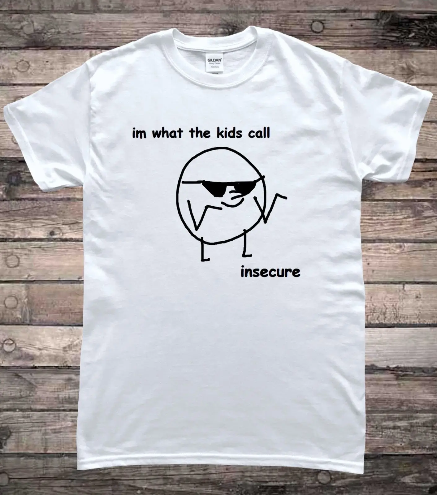 

Insecure Anxiety I'm What the Kids Call Insecure Meme T-Shirt