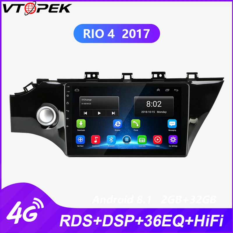 

Vtopek 10 inch Android Car Radio for Kia RIO 4 2017 GPS navigation Mirror link FM AM Bluetooth 4G net WIFI Reverse Image RDS DSP